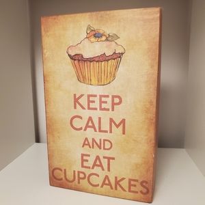 Keep Calm and Eat Cupcakes Decor Sign